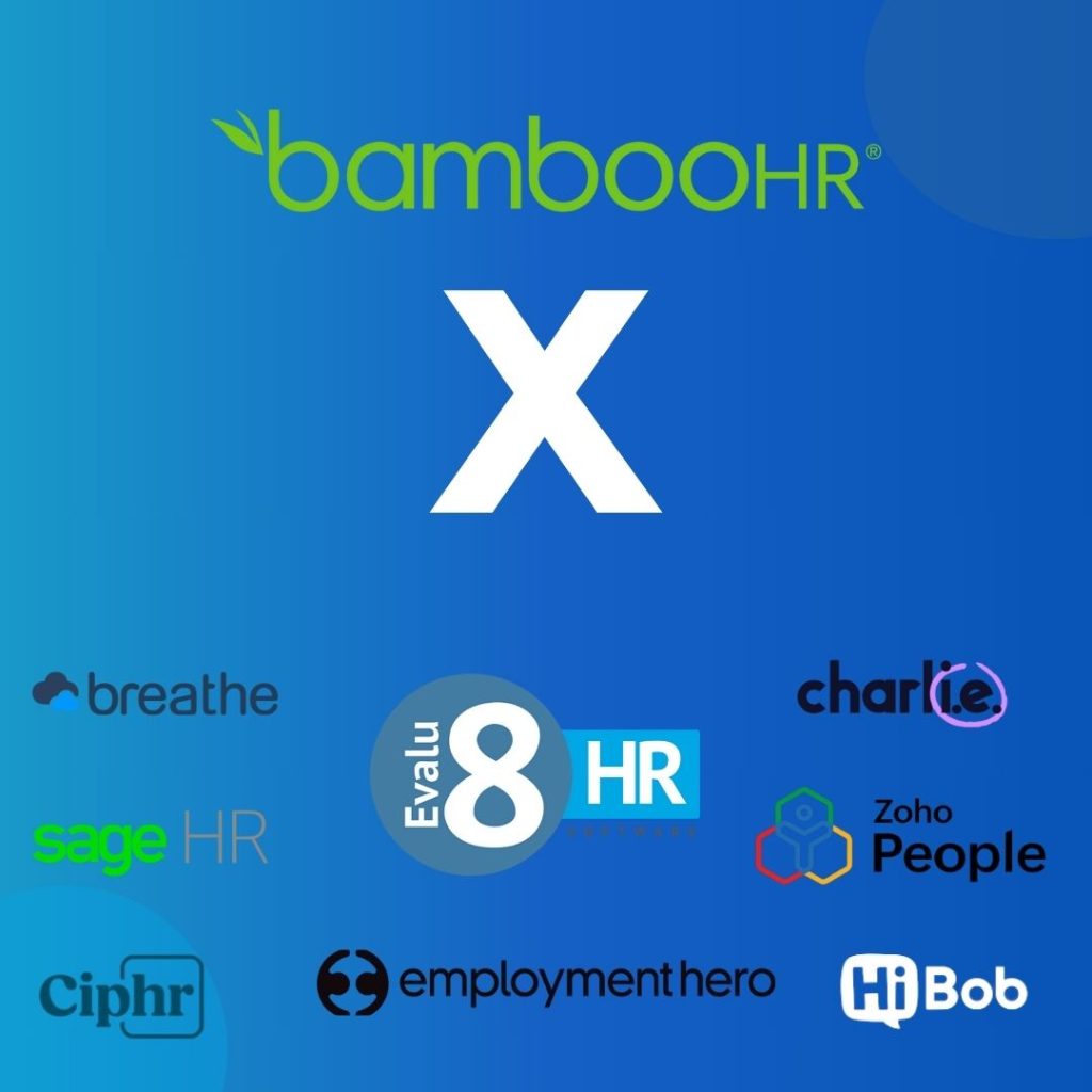 Bamboo HR alternatives including breathe HR Evalu-8 HR, employment Hero, Ciphr, Charlie HR, Zoho People, Hi Bob, Sage HR.